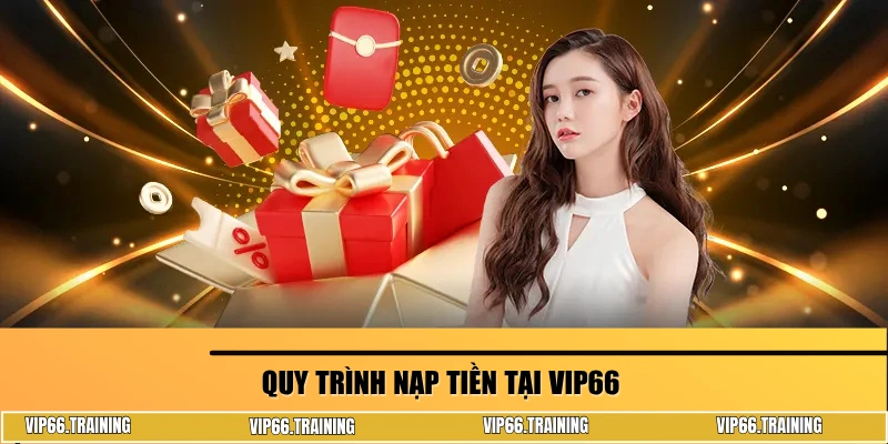Hướng dẫn nạp tiền siêu dễ hiểu tại VIP66
